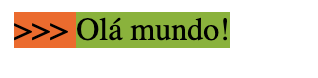 Imagem com o texto ">>> Ola mundo!"